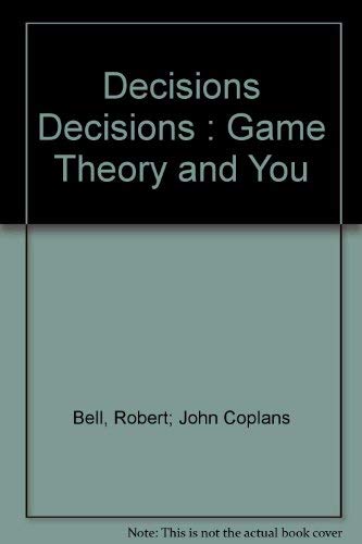 Stock image for Decisions, decisions: Game theory and you for sale by Once Upon A Time Books