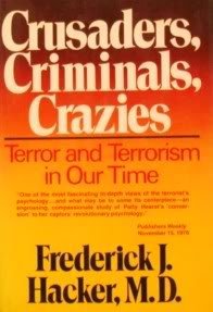 Beispielbild fr Crusaders, Criminals, Crazies: Terror and Terrorism in Our Time zum Verkauf von Front Cover Books