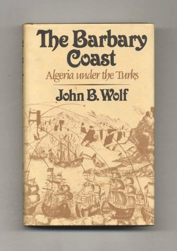 Beispielbild fr The Barbary Coast : Algeria under the Turks zum Verkauf von Better World Books