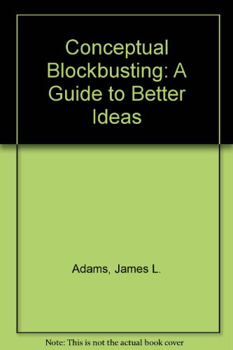 9780393012231: Conceptual Blockbursting: A Pleasurable Guide to Better Problem Solving