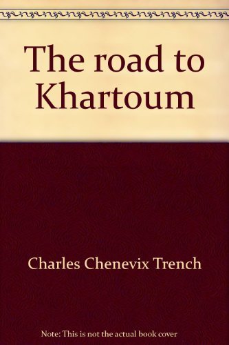 Imagen de archivo de The Road to Khartoum: A Life of General Charles Gordon a la venta por Booketeria Inc.