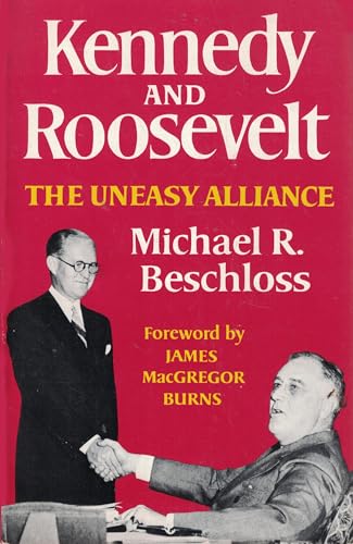 Imagen de archivo de Kennedy and Roosevelt: The uneasy alliance a la venta por Wonder Book