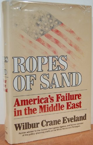 Imagen de archivo de Ropes of Sand: America's Failure in the Middle East a la venta por WorldofBooks