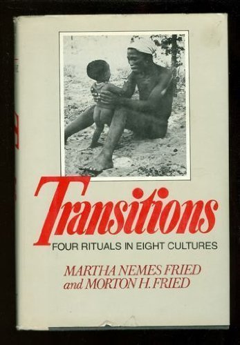 Beispielbild fr Transitions: Four Rituals in Eight Cultures zum Verkauf von ThriftBooks-Dallas