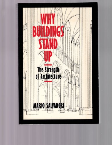 9780393014013: Why Buildings Stand Up: Strength of Architecture from the Pyramids to the Skyscraper
