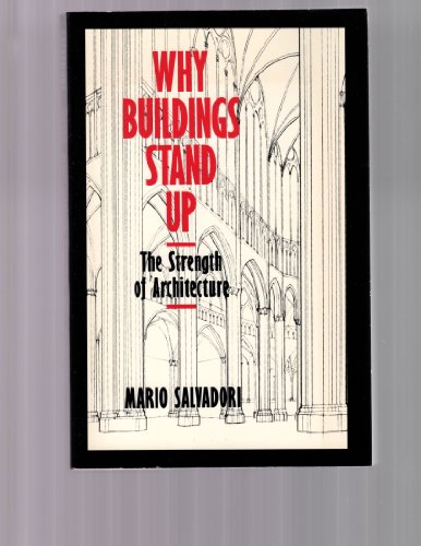 9780393014013: Why Buildings Stand Up: The Strength of Architecture