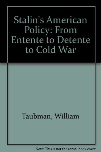 Imagen de archivo de Stalin's American Policy : From Entente to Detente to Cold War a la venta por Better World Books: West