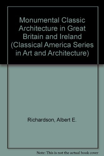 Beispielbild fr Monumental Classic Architecture in Great Britain and Ireland zum Verkauf von Second Story Books, ABAA