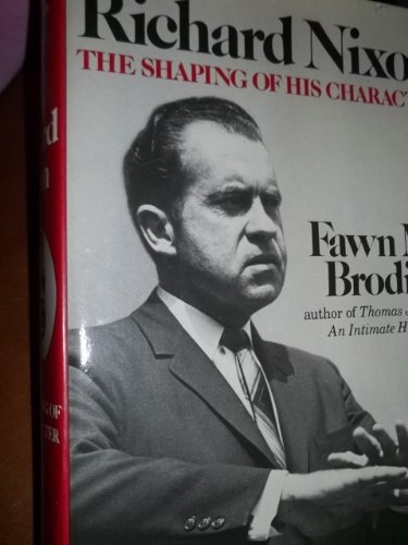 9780393014679: Richard Nixon: The Shaping of His Character