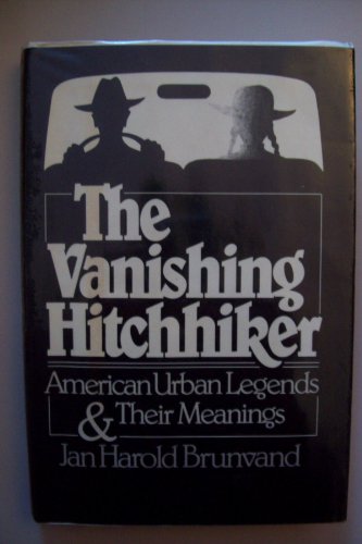 9780393014730: The vanishing hitchhiker: American urban legends and their meanings