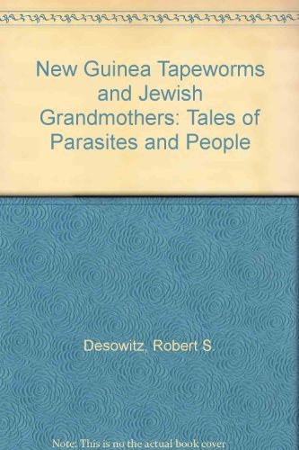9780393014747: New Guinea Tapeworms and Jewish Grandmothers: Tales of Parasites and People