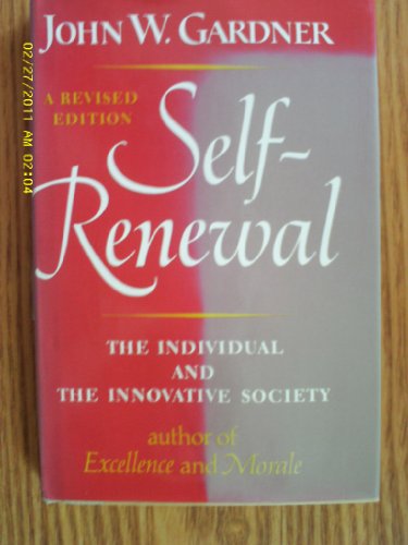 Beispielbild fr Self-Renewal : The Individual and the Innovative Society zum Verkauf von Better World Books