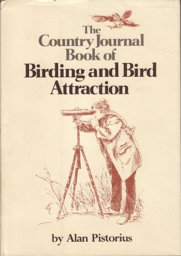 Imagen de archivo de The Country Journal Book of Birding and Bird Attraction a la venta por Gumshoe Books