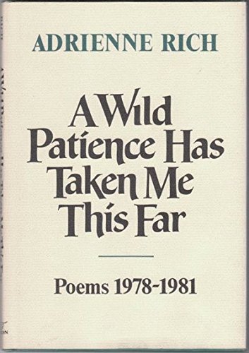 Beispielbild fr A Wild Patience Has Taken Me This Far: Poems, 1978-1981: Poems, 1978-81 zum Verkauf von Das Buchregal GmbH