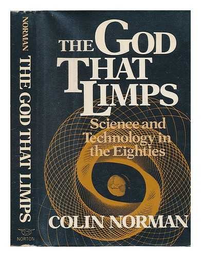 Stock image for The God That Limps: Science and Technology in the Eighties (A Worldwatch Institute book) for sale by Dunaway Books