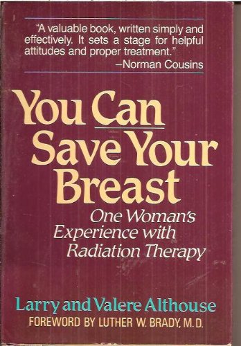 9780393015072: You can save your breast: One woman's experience with radiation therapy