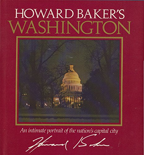 9780393015621: Howard Baker's Washington: An Intimate Portrait of the Nation's Capital City