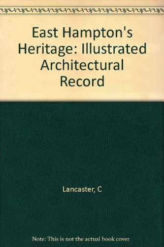 Stock image for East Hampton's Heritage: An Illustrated Architectural Record for sale by ThriftBooks-Atlanta