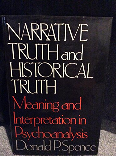 Beispielbild fr Narrative Truth and Historical Truth : Meaning and Interpretation in Psychoanalysis zum Verkauf von Better World Books