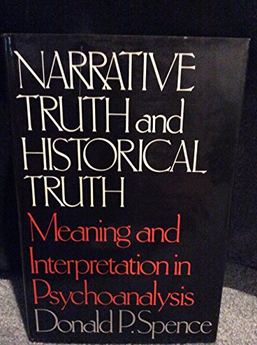 Imagen de archivo de Narrative Truth and Historical Truth : Meaning and Interpretation in Psychoanalysis a la venta por Better World Books