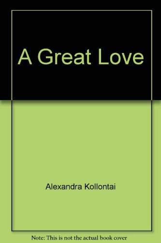 A Great Love (English and Russian Edition) (9780393015959) by Kollontai, Alexandra