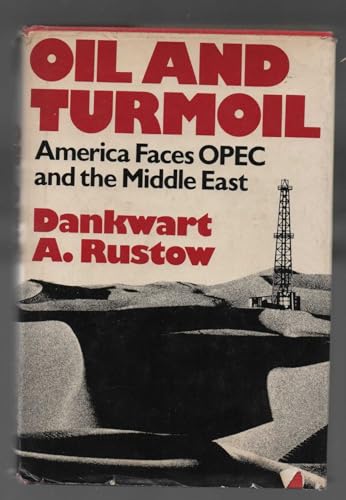 Imagen de archivo de Oil and turmoil: America Faces Opec and the Middle East a la venta por Irish Booksellers