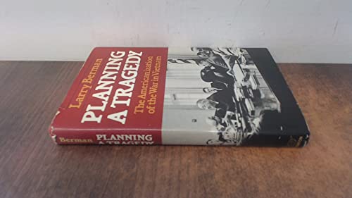 Imagen de archivo de Planning a Tragedy : The Americanization of the War in Vietnam a la venta por Better World Books