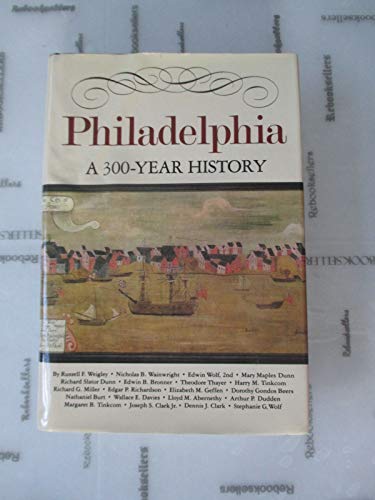 Philadelphia: A 300-Year History (signed) - Weigley, Russell F. (editor); Wolf, Edwin and Wainwright, Nicholas B. (associate editors)