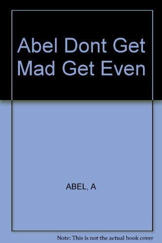 

Don't get mad-- get even!: A manual for retaliation [signed]