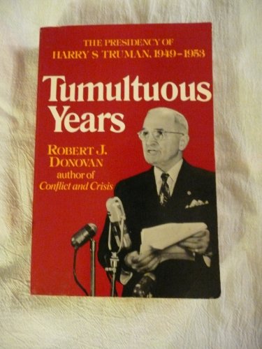 Imagen de archivo de Tumultuous Years: The Presidency of Harry S Truman, 1949-1953 a la venta por Once Upon A Time Books