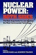 Stock image for Nuclear Power, Both Sides : The Best Arguments for and Against the Most Controversial Technology for sale by Better World Books