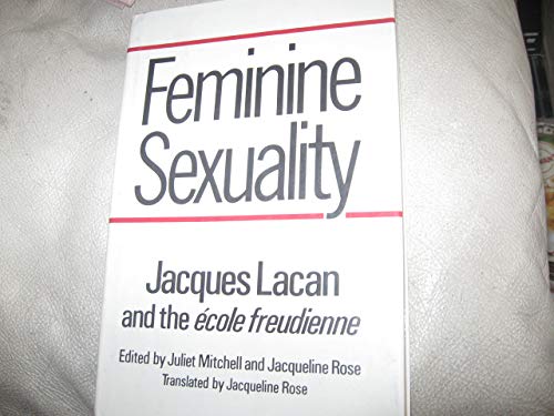 Beispielbild fr Feminine Sexuality : Jacques Lacan and the Ecole Freudienne zum Verkauf von Better World Books