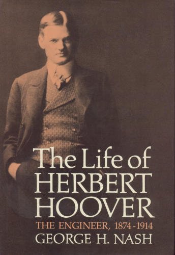 9780393016345: The Life of Herbert Hoover: The Engineer, 1874-1914: 001