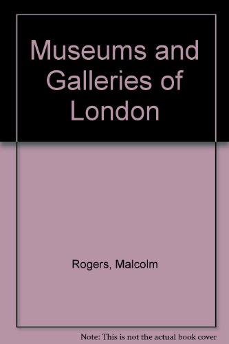 9780393016574: Museums and Galleries of London [Taschenbuch] by Rogers, Malcolm