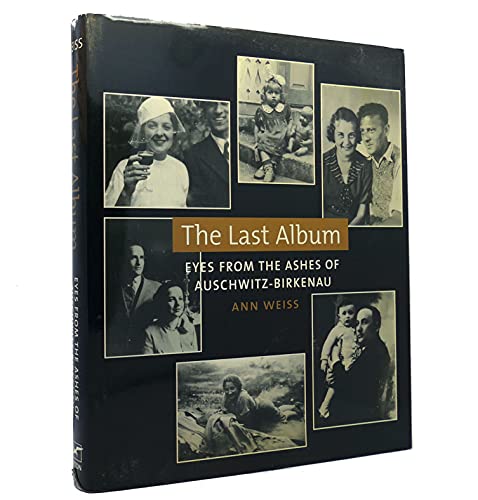 Imagen de archivo de The Last Album: Eyes from the Ashes of Auschwitz-Birkenau a la venta por West Coast Bookseller