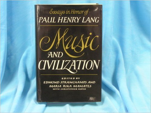 Stock image for Music and Civilization : Essays in Honor of Paul Henry Lang for sale by Better World Books: West