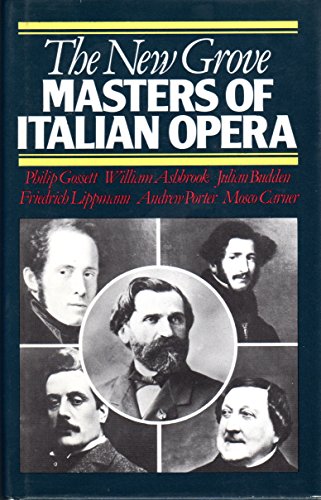 Beispielbild fr The New Grove Masters of Italian Opera : Rossini, Donizetti, Bellini, Verdi, Puccini zum Verkauf von Better World Books