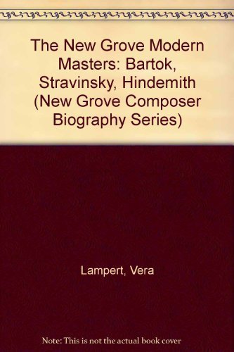 Stock image for The New Grove Modern Masters: Bartok, Stravinsky, Hindemith (New Grove Composer Biography Series) for sale by HPB Inc.