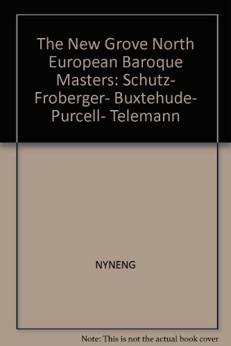 Beispielbild fr The New Grove North European Baroque Masters: Schutz, Froberger, Buxtehude, Purcell, Telemann (Composer Biography Series) zum Verkauf von HPB-Diamond