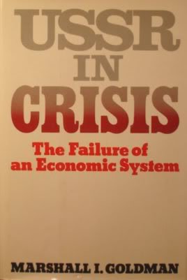 Stock image for The U. S. S. R. in Crisis : The Failure of an Economic System for sale by Better World Books