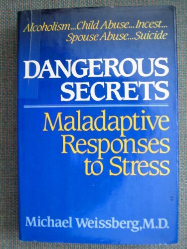 9780393017328: Dangerous Secrets: Maladaptive Responses to Stress