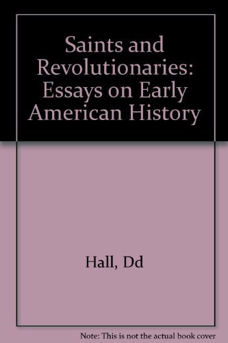 Stock image for Saints & Revolutionaries: Essays on Early American History for sale by THE OLD LIBRARY SHOP