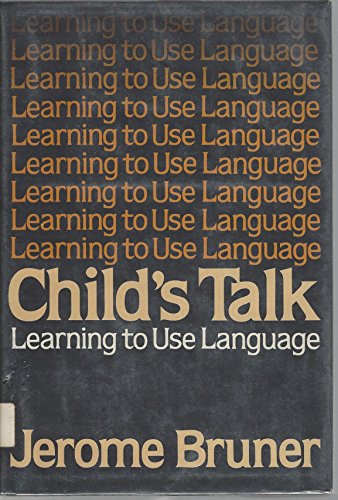 Stock image for Child's Talk : Learning to Use Language for sale by Better World Books