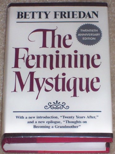 9780393017755: The Feminine Mystique : Twentieth Anniversary Edition