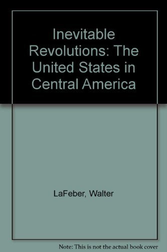 9780393017878: INEVITABLE REVOLUTIONS 1E CL: United States in Central America