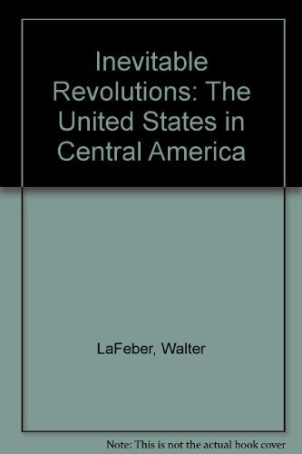 Stock image for Inevitable revolutions: The United States in Central America for sale by Wonder Book