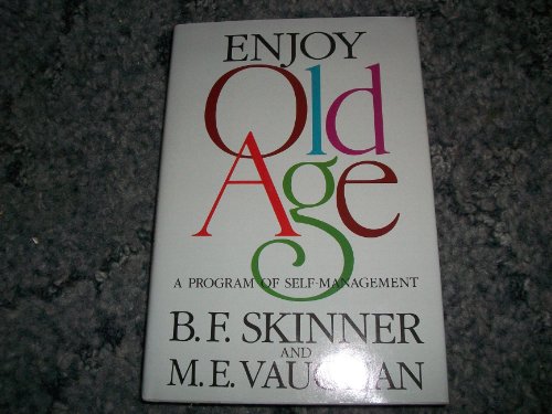 Enjoy Old Age: A Program of Self-Management (9780393018059) by Skinner, B. F.; Vaughan, M. E.
