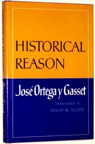 Historical Reason (English and Spanish Edition) (9780393018318) by Ortega Y Gasset, Jose
