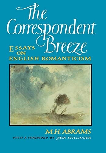 Imagen de archivo de The Correspondent Breeze: Essays on English Romanticism a la venta por ThriftBooks-Dallas