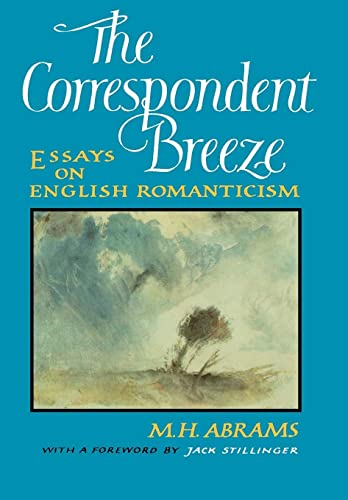 Stock image for The Correspondent Breeze: Essays on English Romanticism for sale by Letusbegin